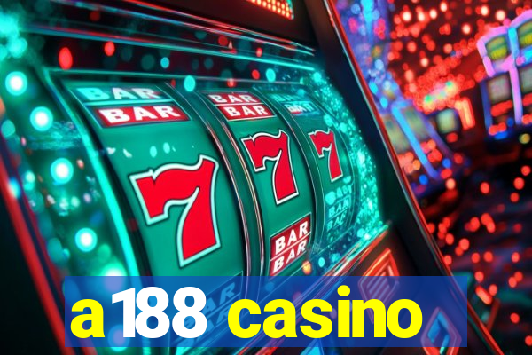 a188 casino